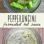 Fermented pepperoncini in a glass jar, and a jar of homemade fermented hot sauce.