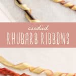 candied rhubarb ribbons