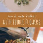 how to make fritters with edible flowers