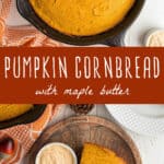 pumpkin cornbread with maple butter